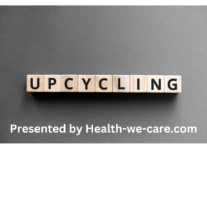 upcycling presented by health-we-care.com